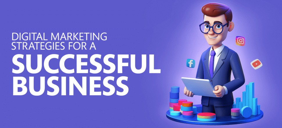 Digital Marketing Strategy: The Ultimate Guide to Position Your Business for Success